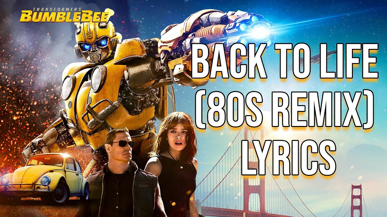 Back To Life (80s Remix) Lyrics (From "Bumblebee") Hailee Steinfeld