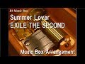 Summer Lover/EXILE THE SECOND [Music Box]