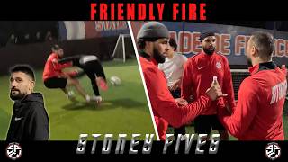 WE LOVE A BIT OF DRAMA | FRIENDLY FIRE | STONEY FIVES v SFFC