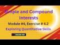 Simple and Compound Interests|| Exercise # 4.2 || Module # 4 || Exploring Quantitative Skills