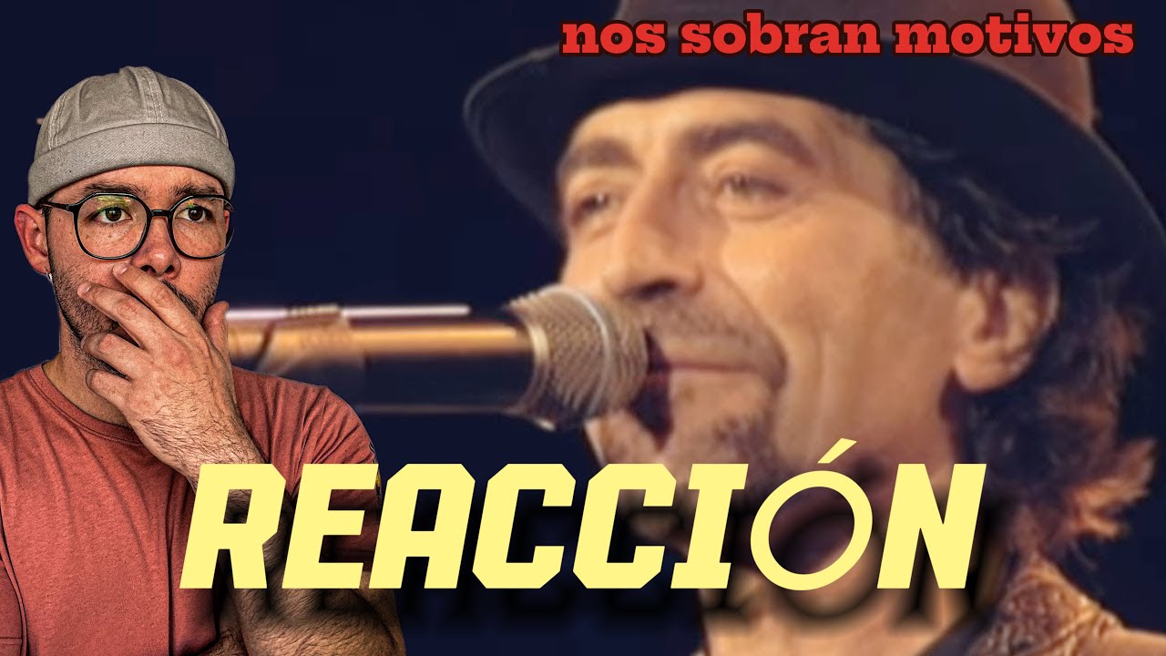 REACCIÓN A Joaquín Sabina - Nos Sobran los Motivos (Actuación Directo)