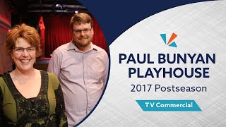 Paul Bunyan Playhouse - 2017 Postseason