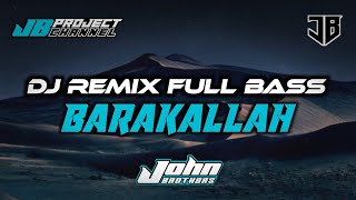 BARAKALLAH ~ Dj Remix Full Bass Religi 🎧