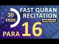 Para 16: Fast & Beautiful Recitation of Quran Tilawat (One Para in 30 Mins.)