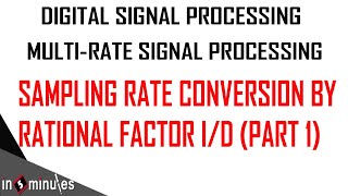 ModGen_Vid_50_Multi-rate Signal Processing_Sampling rate conversion by a Rational factor I/D (Part1)