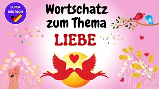 Wortschatz zum Thema LIEBE | Valentinstag | Deutsch lernen