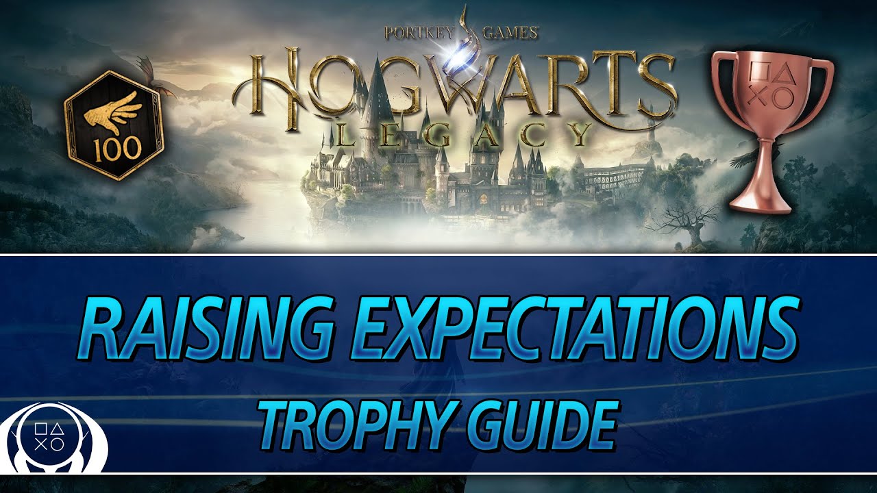 Hogwarts Legacy | Raising Expectations Trophy Guide