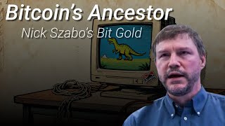 Bitcoins Ancestor - Nick Szabos Bit Gold
