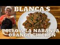 Blanca&#39;s Pollo a La Naranja | Orange Chicken | CC: English &amp; Español