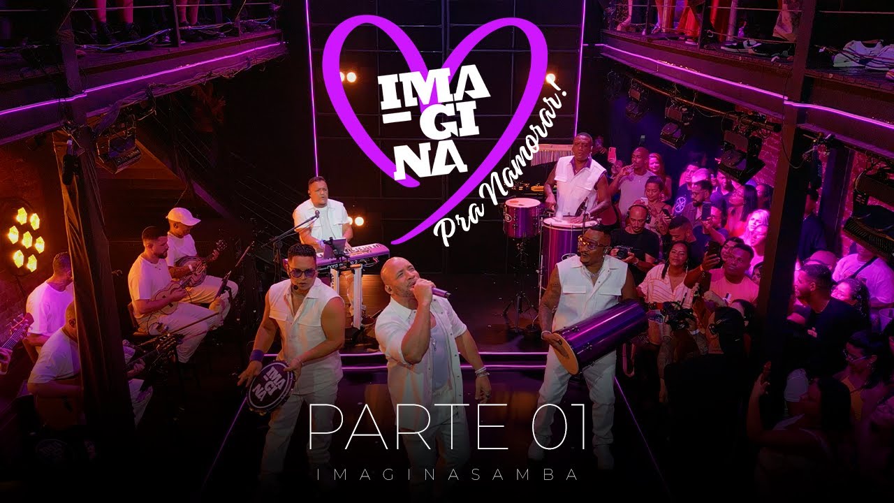 IMAGINAsamba - Imagina Pra Namorar (Parte 1) AO VIVO.
