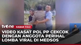 Viral! Video Satpol PP dengan Anggotanya Terlibat Keributan Gegara Dilarang Ikut Lomba | Kabar Pagi