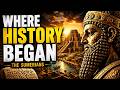 Where History Began: The Rise of the Sumerians