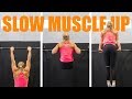SLOW MUSCLE UP  - WITH 4 EASY EXERCISES