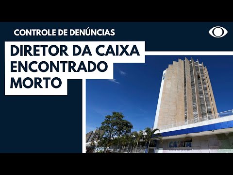 Diretor da Caixa é encontrado morto na sede do banco em Brasília