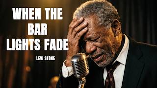 When the Bar Lights Fade | Levi Stone' cinematic Soul Blues