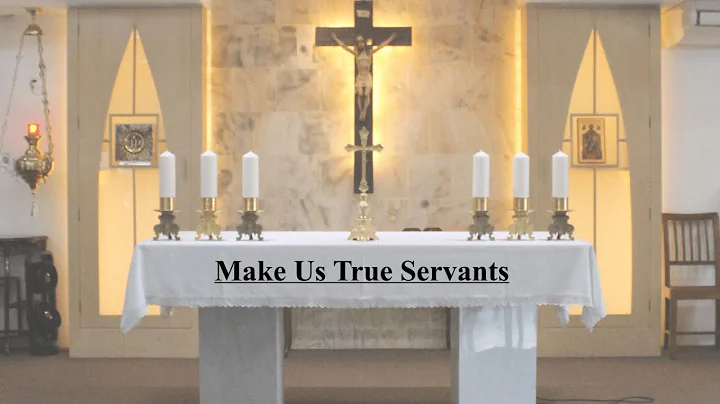 Make Us True Servants