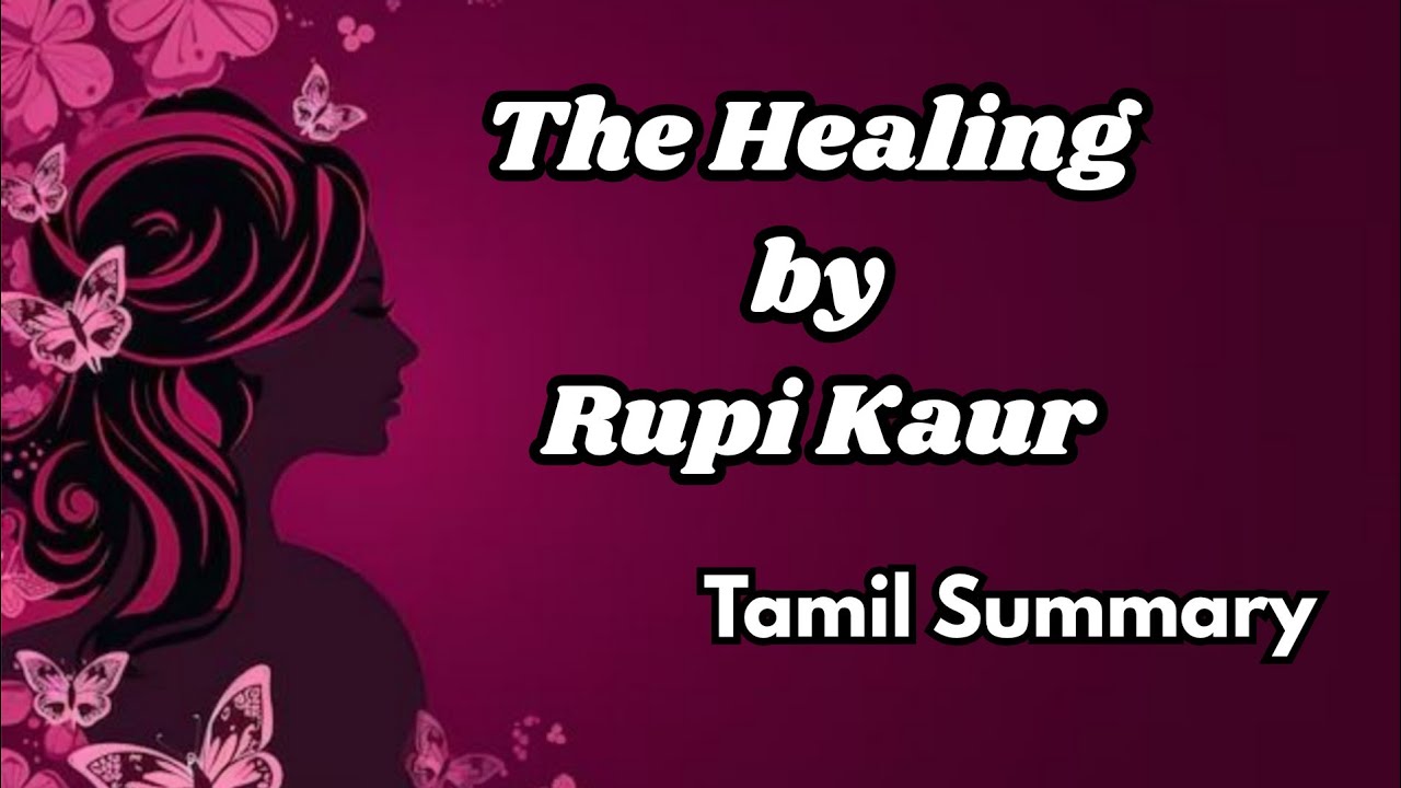 The Healing | Rupi Kaur | Tamil Summary | Women's Writings in English & in Translation | BA English