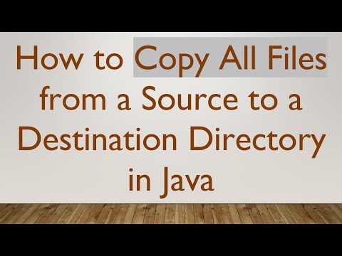 How to Copy All Files from a Source to a Destination Directory in Java