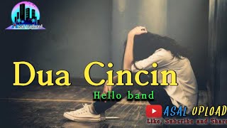 Dua Cincin - Hello band - Lirik Lagu