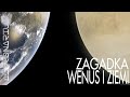 Zagadka Wenus i Ziemi - Astronarium 109