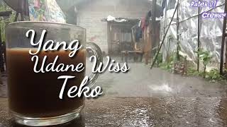 Yang udane e wis teko,setatus wa,kangen