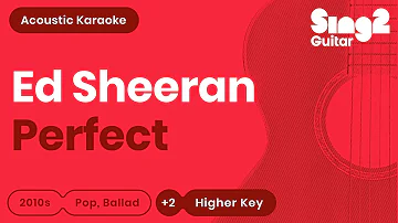 Ed Sheeran - Perfect (Higher Key) Acoustic Karaoke