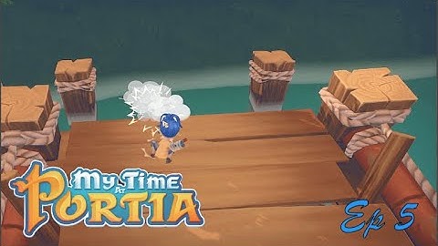 My Time at Portia - Ep 5 - Finishing the bridge!