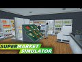 Supermarket Simulator: Продолжаем Развитие Магазина #18