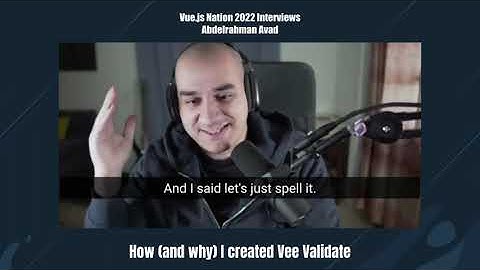 The Creation of Vee Validate by Abdelrahman Awad: Vue.js Nation 2022