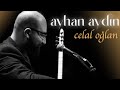 Celal OДџlan Ayhan AYDIN Live Performance Celal OДџlan Ayhan AYDIN Live Performance
