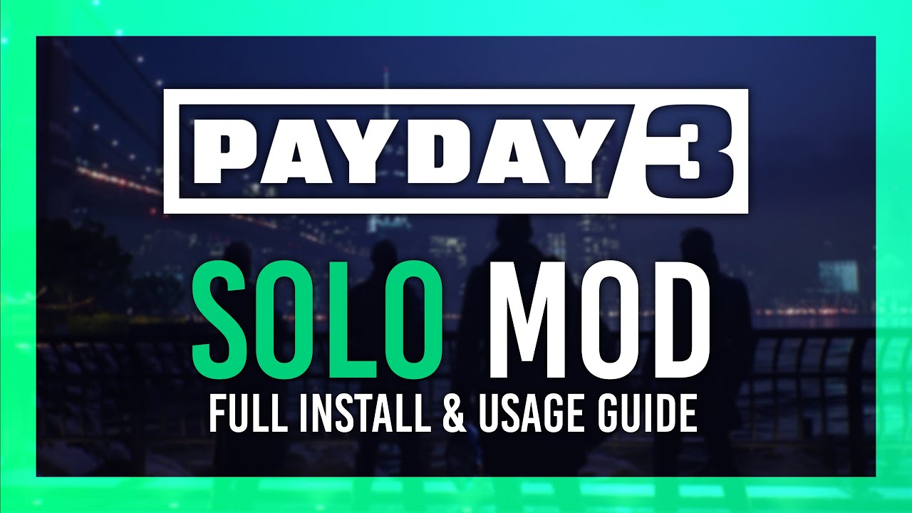 PAYDAY 3 Solo Mod, Full Guide