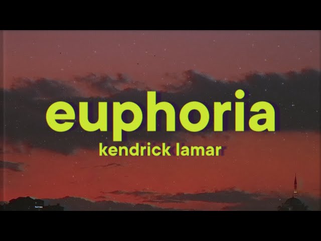Kendrick Lamar - euphoria [Lyrics] (Drake Diss) class=