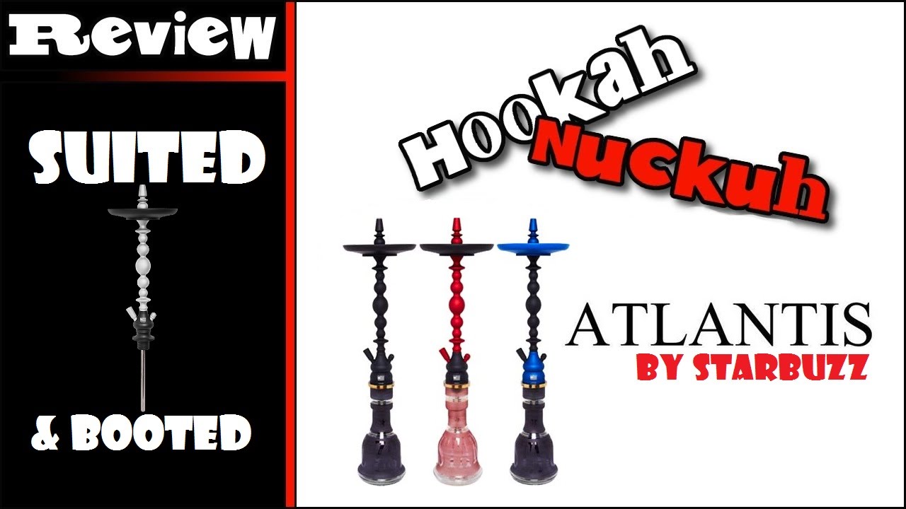 Hookah Review | Atlantis Hookah by Starbuzz