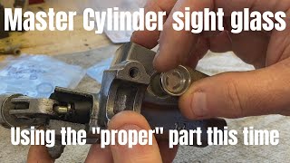 (Another) Master Cylinder sight glass repair, using 'proper' replacement part