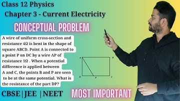 A wire of uniform cross-section and resistance 𝟒𝛀 is bent in the shape of square ABCD.