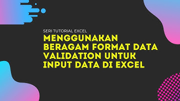 Menggunakan beragam format data input dengan fitur Data Validation di Excel