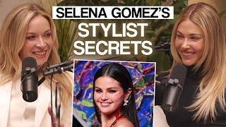Selena Gomez's Stylist on How to Look Hot Without Trying Too Hard | Erin Walsh