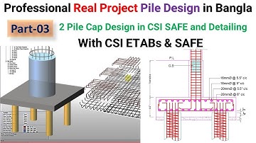 3. Professional Real Project Pile Design in Bangla- 2 Pile Cap Design in CSI SAFE and Detailing
