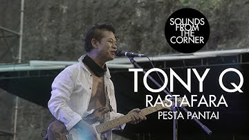 Tony Q Rastafara - Pesta Pantai | Sounds From The Corner Live #34