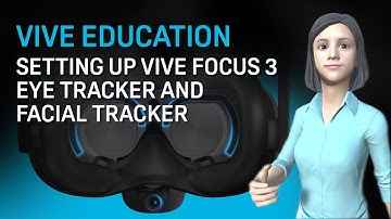 VIVE Education - Setting up VIVE Focus 3 Eye Tracker and Facial Tracker