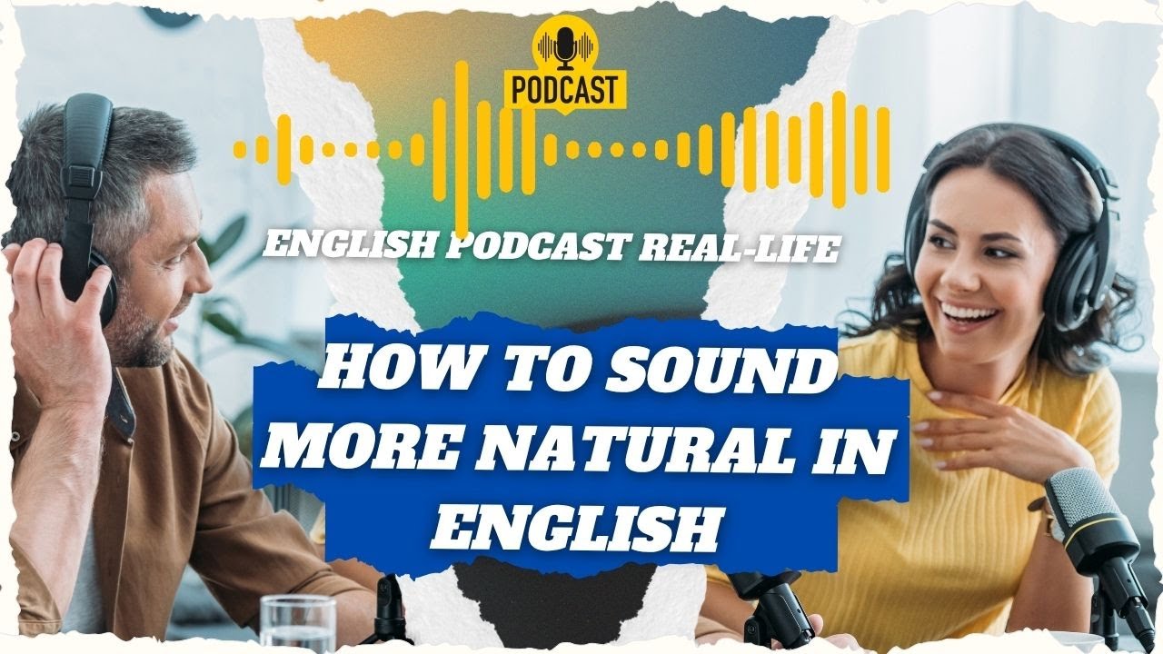 How to Sound More Natural in English – Without Studying Grammar ...