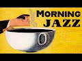 Relaxing Morning Jazz - Soft Jazz Music for Work, Relaxation, and Study