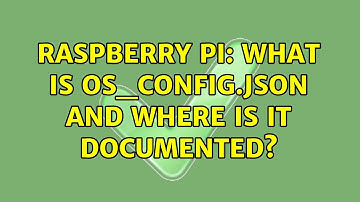 Raspberry Pi: What is os_config.json and where is it documented?