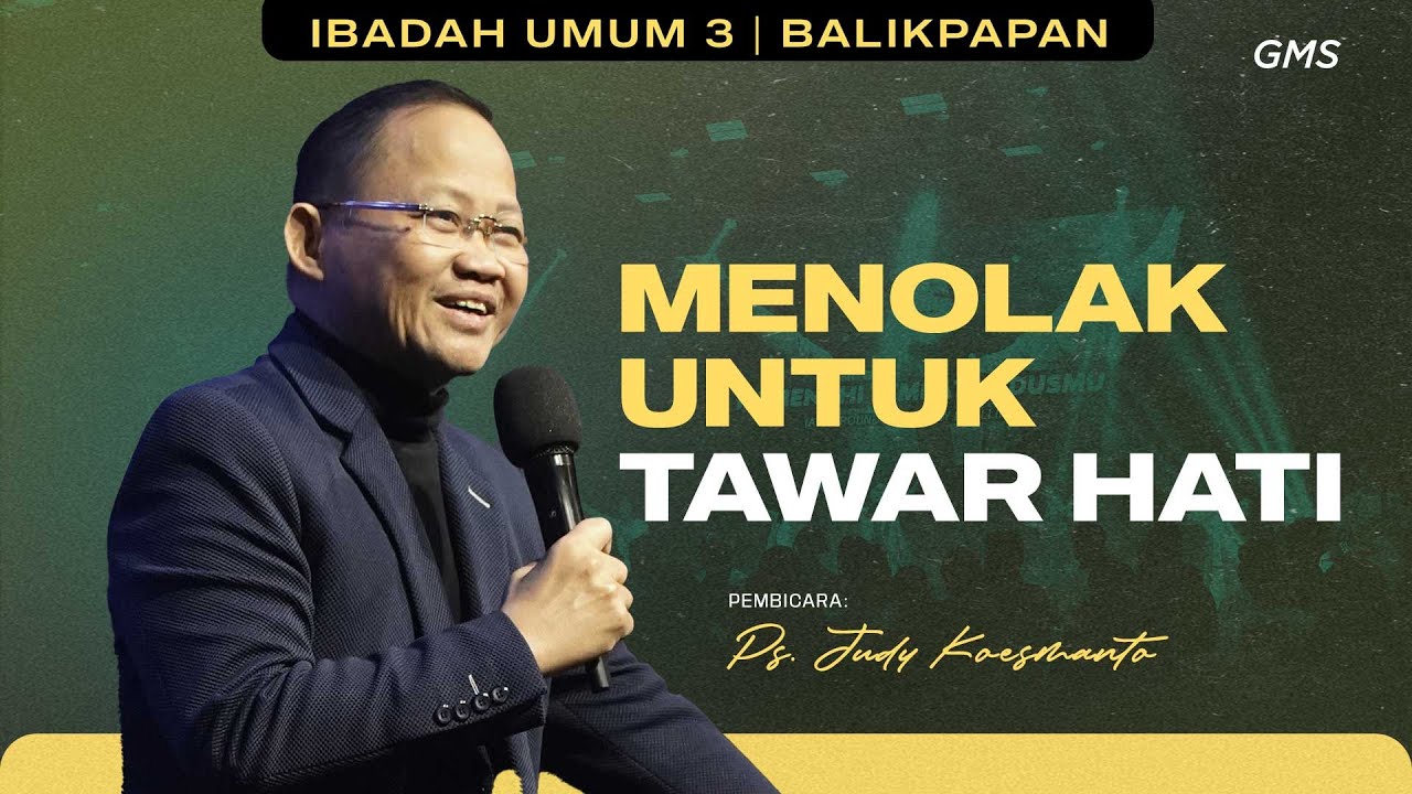 GMS BALIKPAPAN | MENOLAK UNTUK TAWAR HATI - PS. JUDY KOESMANTO