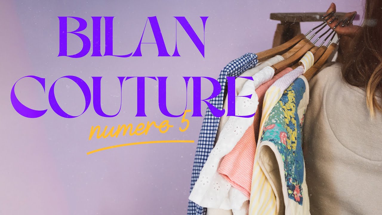 Bilan Couture #5: Été 2022 - YouTube