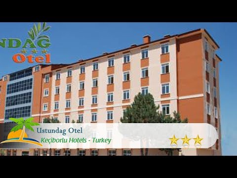 Ustundag Otel - Keciborlu Hotels, Turkey