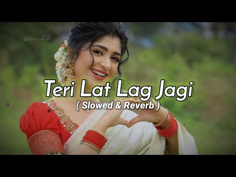 Teri Lat Lag Jagi - Slowed & Reverb | Sapna Choudhary | Haryanvi Song Lofi