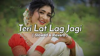 Teri Lat Lag Jagi - Slowed & Reverb | Sapna Choudhary | Haryanvi Song Lofi Resimi