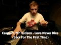 Caspa ft. Mr Hudson - Love Never Dies (Back for the first time)