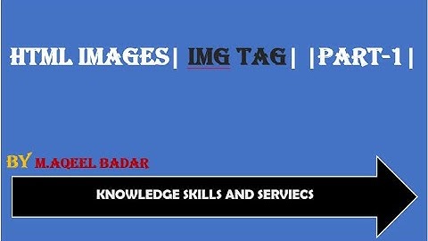 HTML Images[img tag] [Part-1] Lecture-18 [HTML tutorial for beginners in Urdu/Hindi]